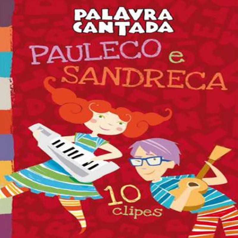 Palavra Cantada - Pauleco E Sandreca 10 Clipes