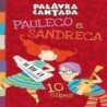 Palavra Cantada - Pauleco E Sandreca 10 Clipes