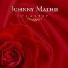 JOHNNY MATHIS - JOHNNY MATHIS - CLASSIC