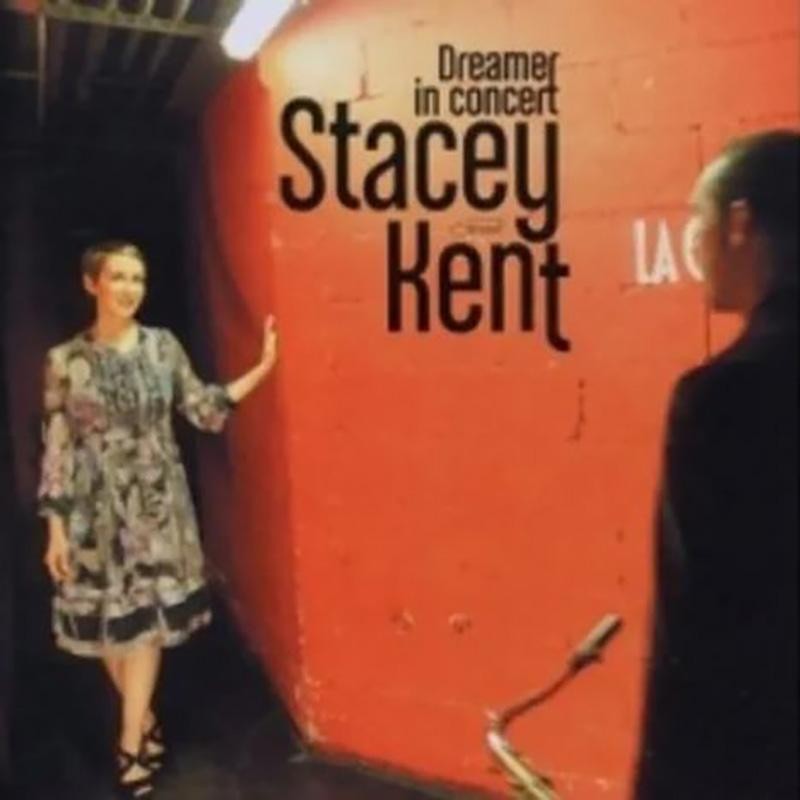 STACEY KENT - DREAMER IN CONCERT