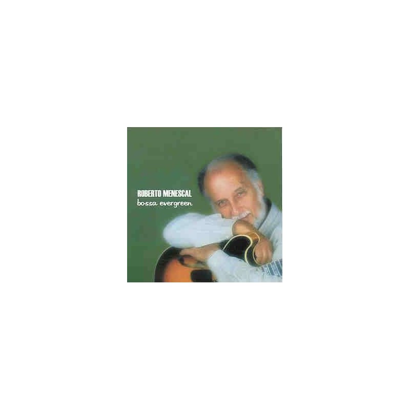 BOSSA EVERGREEN /ROBERTO MENESCAL