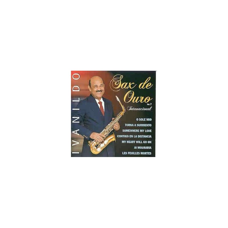 IVANILDO - Sax de Ouro - Vol. 7 - IVANILDO - Sax de Ouro - Vol. 7