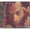 CARLINHOS BROWN - Bahia Do Mundo - Mito e Verdade