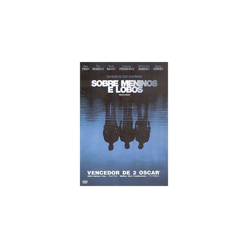 SOBRE MENINOS E LOBOS / MYSTIC RIVER -