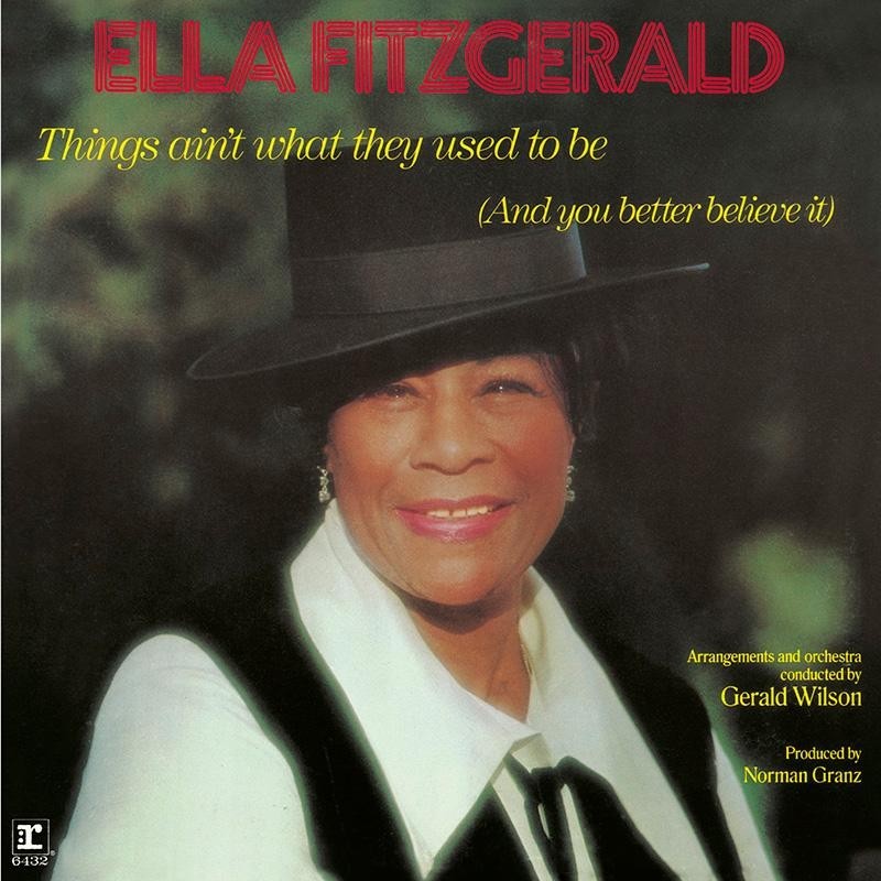 Ella Fitzgerald - Things Ain't What They Used To Be