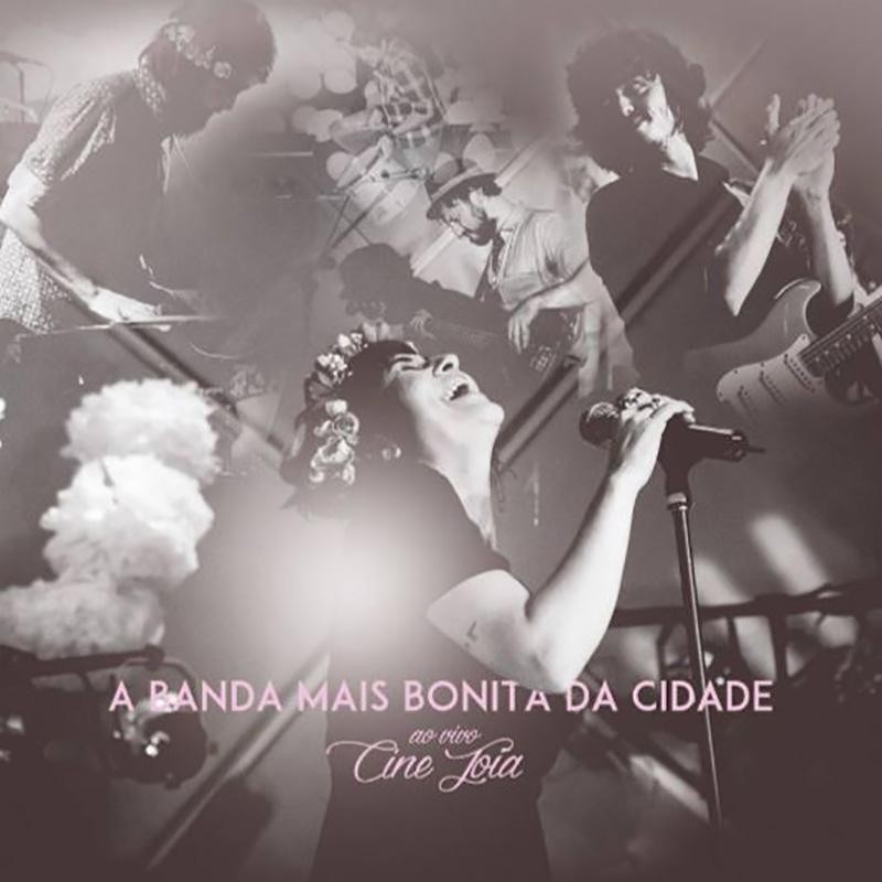 A Banda Mais Bonita Da Cidade - Ao Vivo No Cine Joia