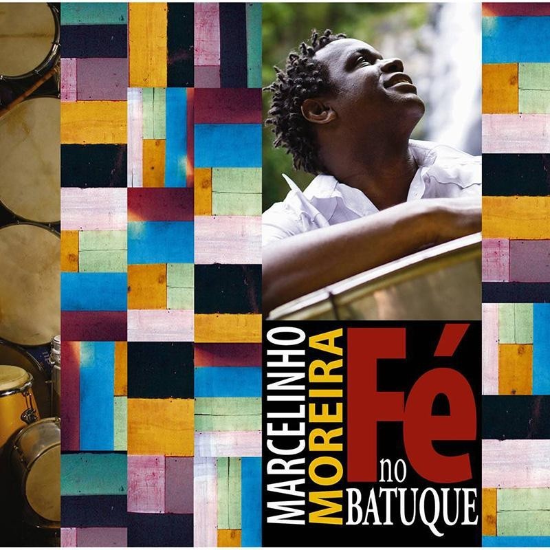 Marcelinho Moreira - Fé No Batuque