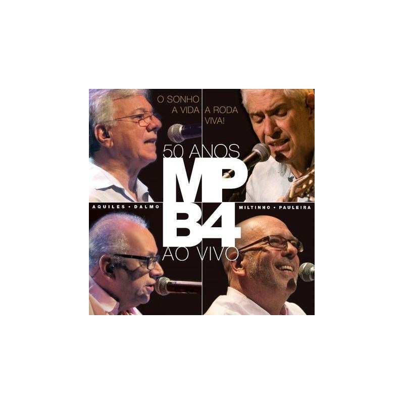 Mpb 4 - O Sonho, A Vida, A Roda Viva, 50 Anos Ao Vivo