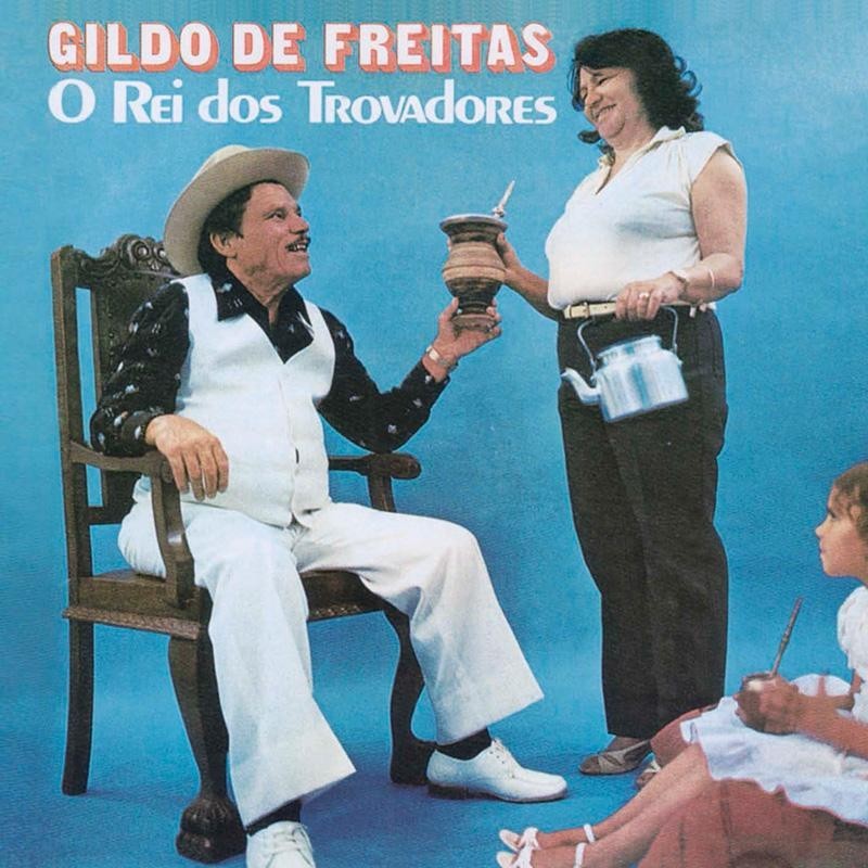 Gildo De Freitas - O Rei Dos Trovadores