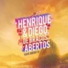 Henrique & Diego - De Braços Abertos Ao Vivo