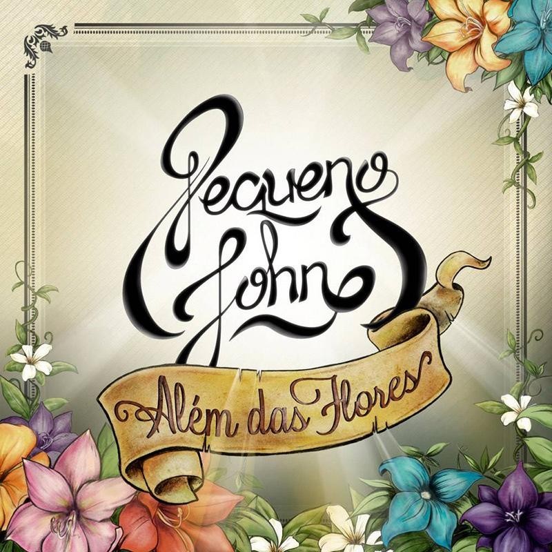 Pequeno John - Além Das Flores