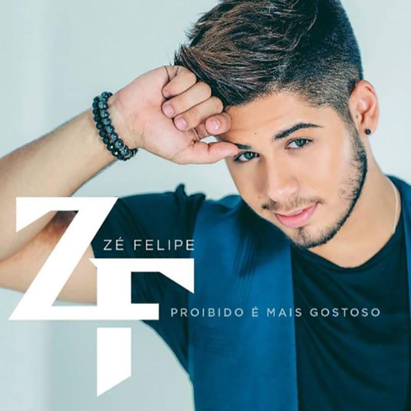 Zé Felipe - Proibido É Mais Gostoso