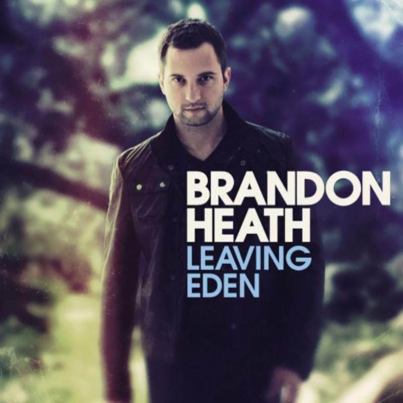 Brandon Heath - Leaving Eden (gospel)