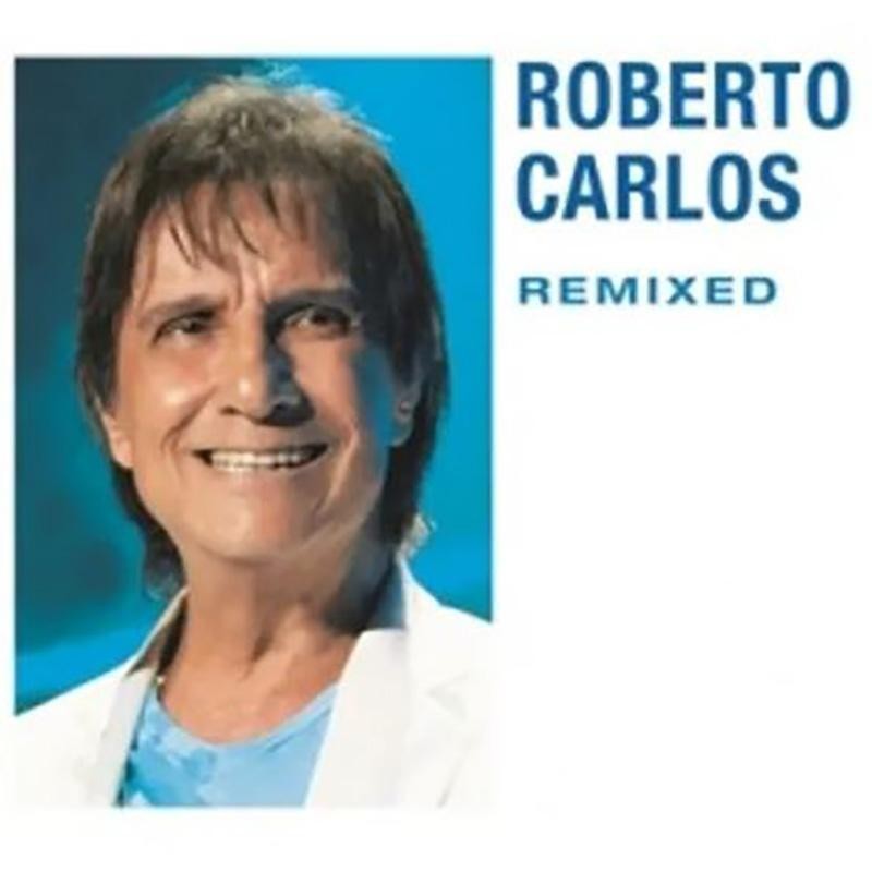 Carlos Roberto - Remixed