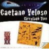 CAETANO VELOSO - CIRCULADO AO VIVO
