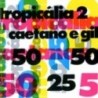 CAETANO/GILBERTO GIL - CAETANO E GIL TROPICALIA 2