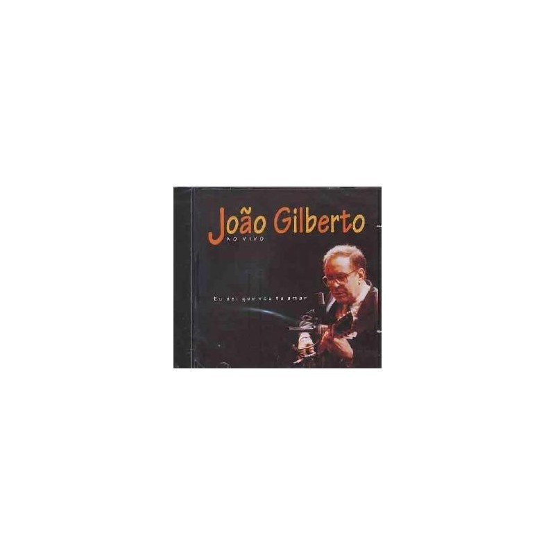 JOÃO GILBERTO - EU SEI QUE VOU TE AMAR